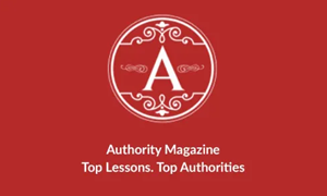 Authority Magazine. Top Lessons. Top Authorities - Power of Lexibility