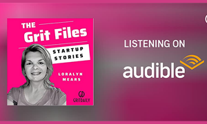 The Grit Files - Start Up Stories with Loralyn Mears 