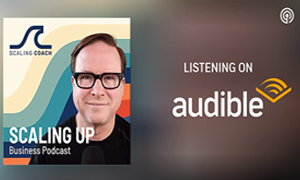 Scaling Up Business Podcast with Bill Gallagher on Audible