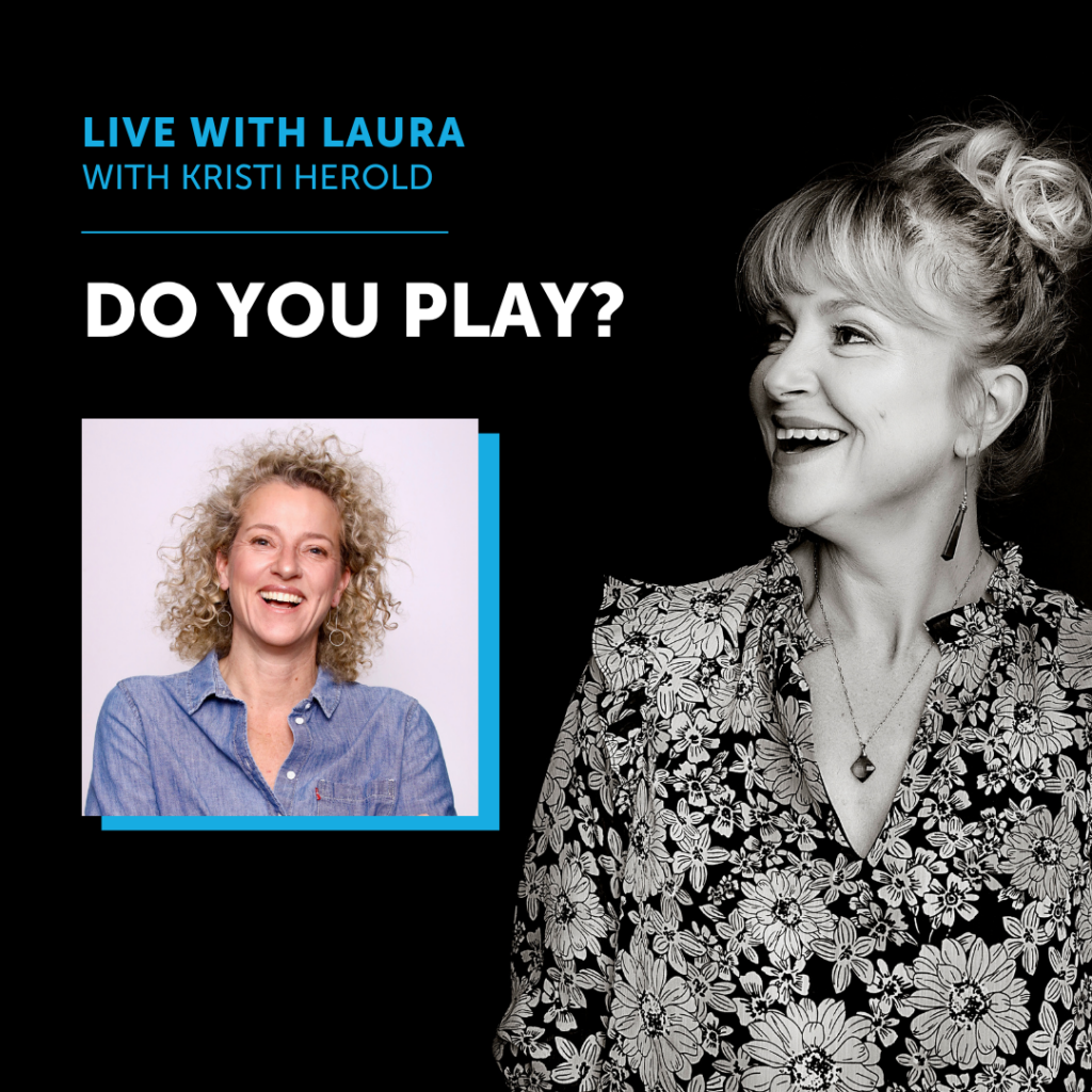 Live with Laura with Kristi Herold - Do you play? 